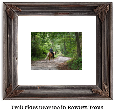 trail rides near me in Rowlett, Texas